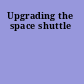 Upgrading the space shuttle