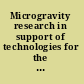 Microgravity research in support of technologies for the human exploration and development of space and planetary bodies