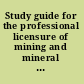 Study guide for the professional licensure of mining and mineral processing engineers principles and practice of engineering (P.E.) examination.