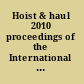 Hoist & haul 2010 proceedings of the International Conference on Hoisting and Haulage /