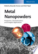 Metal nanopowders : production, characterization, and energetic applications /