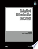 Light metals 2015 : proceedings of the symposia sponsored by the TMS Aluminium Committee at the TMS 2015 Annual Meeting & Exhibition, March 15-19, 2015, Walt Disney World, Orlando, Florida, USA /