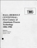 Hall-Héroult centennial : first century of aluminum process technology, 1886-1986 /