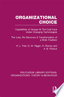 Organizational choice capabilities of groups at the coal face under changing technologies : the loss, re-discovery & transformation of a work tradition /