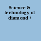 Science & technology of diamond /
