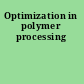 Optimization in polymer processing