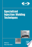 Specialized injection molding techniques /