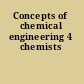 Concepts of chemical engineering 4 chemists