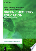 Green chemistry education : recent developments /