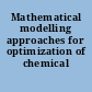 Mathematical modelling approaches for optimization of chemical processes