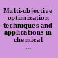 Multi-objective optimization techniques and applications in chemical engineering /