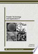 Powder technology and application V : selected, peer reviewed papers from the 2013 International Forum on Powder Technology and Application (IFPTA2013), October, 27-29, 2013, Shenyang, China /