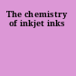 The chemistry of inkjet inks