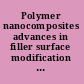 Polymer nanocomposites advances in filler surface modification techniques /