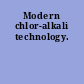 Modern chlor-alkali technology.