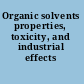 Organic solvents properties, toxicity, and industrial effects /