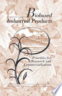 Biobased industrial products priorities for research and commercialization /