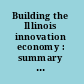 Building the Illinois innovation economy : summary of a symposium /