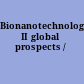 Bionanotechnology II global prospects /