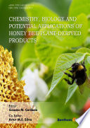Chemistry, biology and potential applications of honeybee plant-derived products /