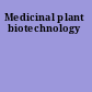 Medicinal plant biotechnology
