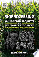 Bioprocesses for value-added products from renewable resources new technologies and applications /