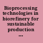 Bioprocessing technologies in biorefinery for sustainable production of fuels, chemicals, and polymers