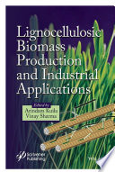 Lignocellulosic biomass production and industrial applications /