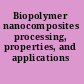 Biopolymer nanocomposites processing, properties, and applications /