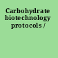 Carbohydrate biotechnology protocols /