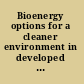 Bioenergy options for a cleaner environment in developed and developing countries