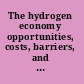 The hydrogen economy opportunities, costs, barriers, and R&D needs /