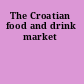 The Croatian food and drink market