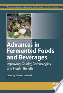 Advances in fermented foods and beverages : improving quality, technologies and health benefits /