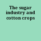 The sugar industry and cotton crops