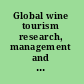 Global wine tourism research, management and marketing /