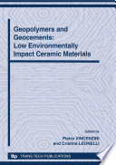 12th International Ceramics Congress : proceedings of the 12th International Ceramics Congress, part of CIMTEC 2010-12th International Ceramics Congress and 5th Forum on New Materials Montecatini Terme, Italy, June 6-11, 2010. Part H, including, Symposium CK - Geopolymers and geocements : low environmental impact ceramic materials /