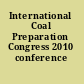 International Coal Preparation Congress 2010 conference proceedings