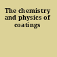 The chemistry and physics of coatings