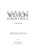 Edward Weston omnibus : a critical anthology /