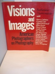 Visions and images, American photographers on photography /