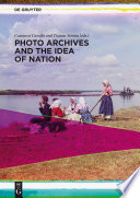 Photo archives and the idea of nation /