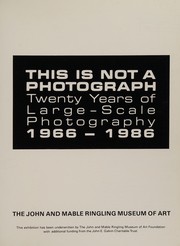 This is not a photograph : twenty years of large scale photography, 1966-1986.