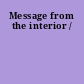 Message from the interior /