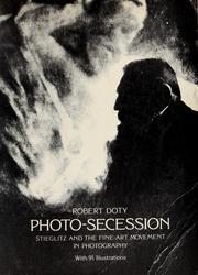 Photo-secession : Stieglitz and the fine-art movement in photography /