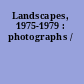 Landscapes, 1975-1979 : photographs /