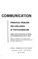 Photographic communication ; principles, problems and challenges of photojournalism /