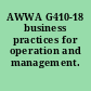 AWWA G410-18 business practices for operation and management.