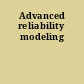 Advanced reliability modeling