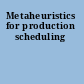 Metaheuristics for production scheduling